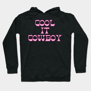 cowgirl aesthetic cool it cowboy Hoodie